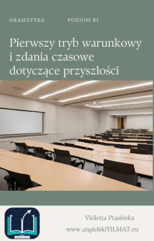 1st Conditional i zdania czasowe dotyczące przyszłości