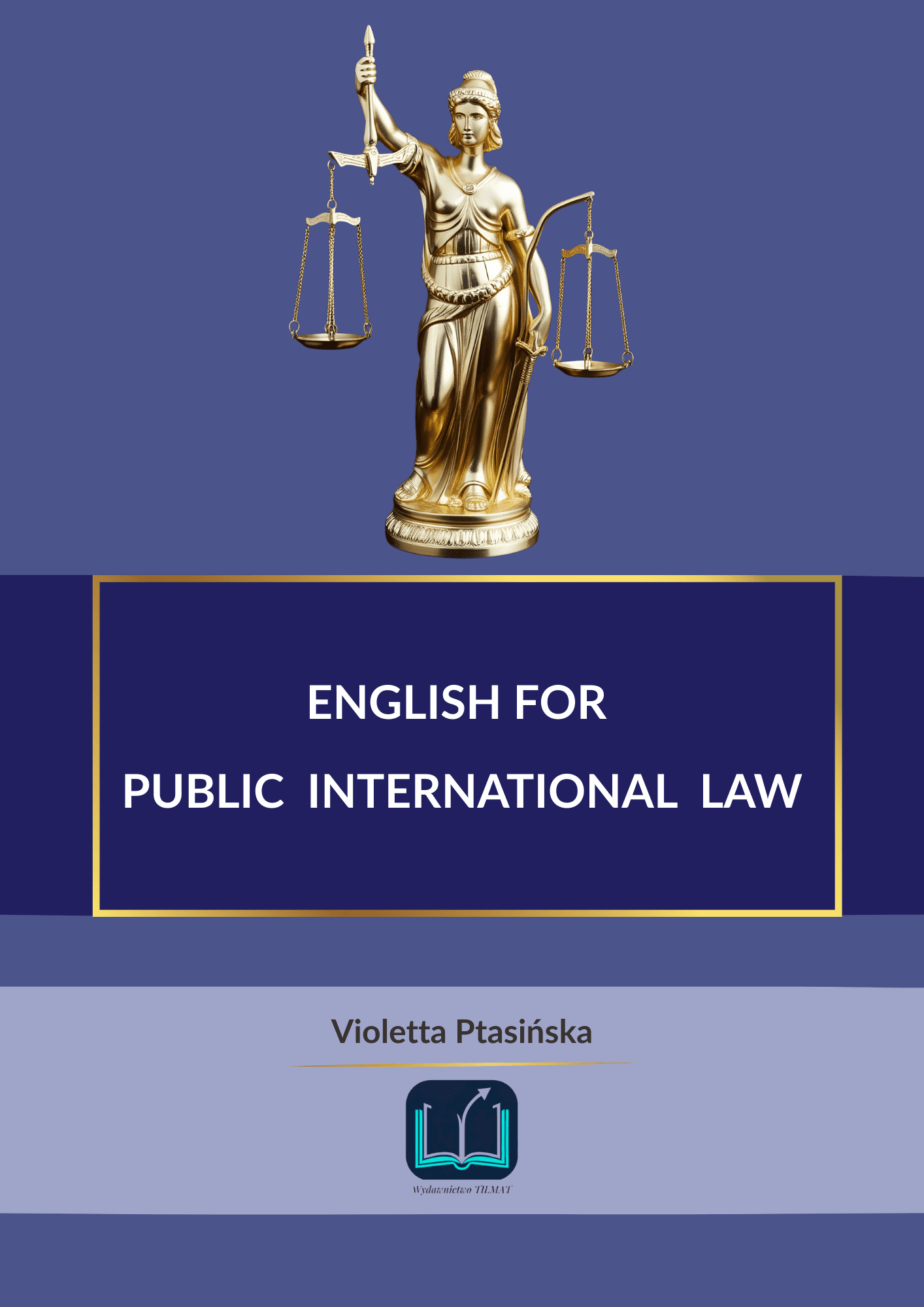 Okładka e-booka pt. "English for Public International Law". Niebiesko-granatowe tło, na którym znajduje się złota statuetka Temidy.